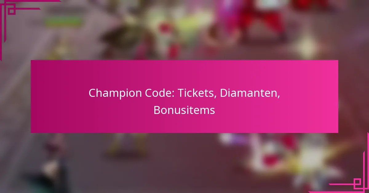 Champion Code: Tickets, Diamanten, Bonusitems