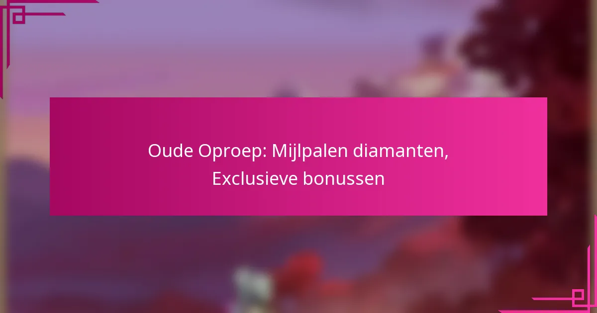 Oude Oproep: Mijlpalen diamanten, Exclusieve bonussen