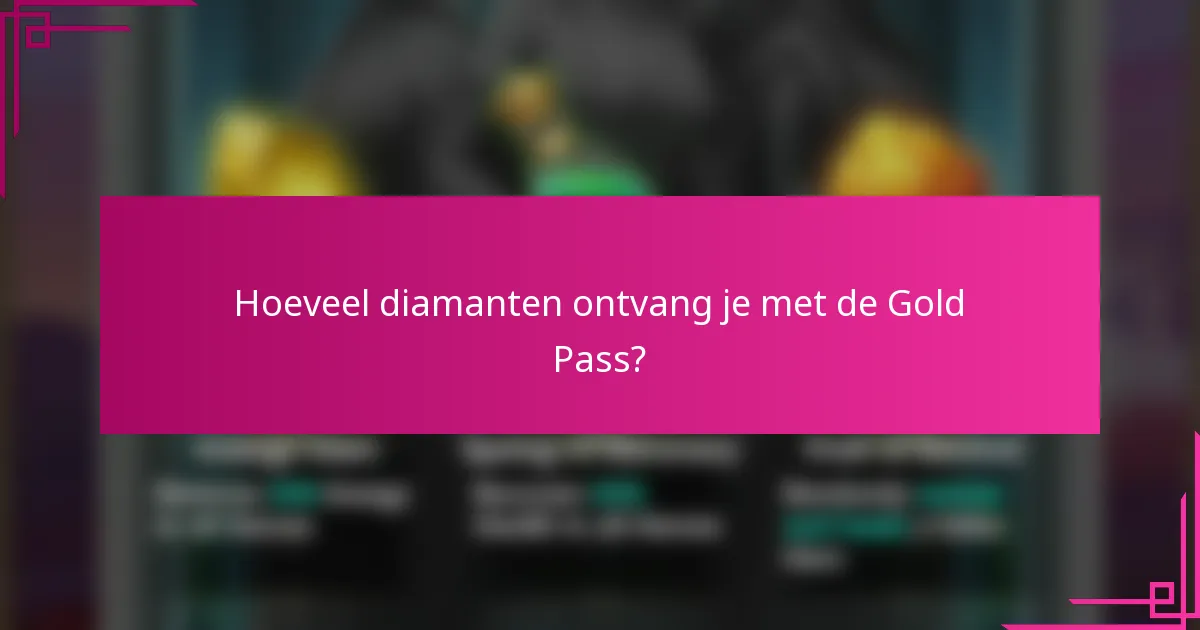 Hoeveel diamanten ontvang je met de Gold Pass?