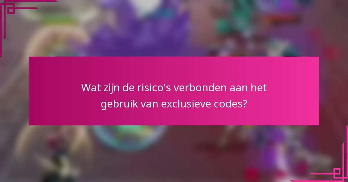 Wat zijn de risico's verbonden aan het gebruik van exclusieve codes?