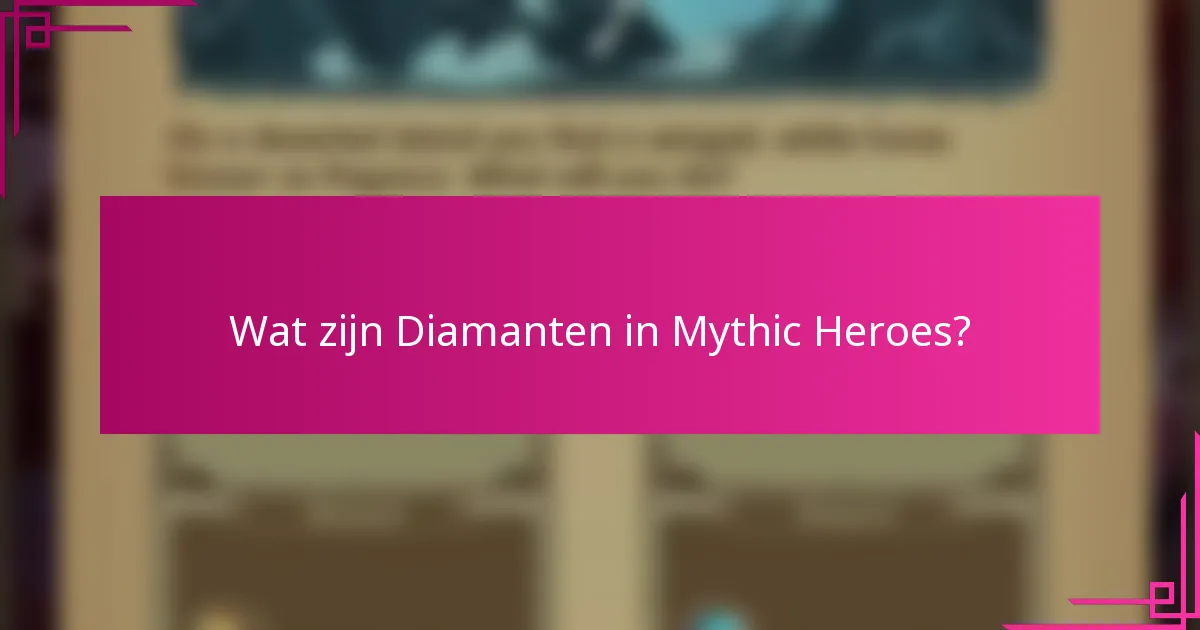 Wat zijn Diamanten in Mythic Heroes?