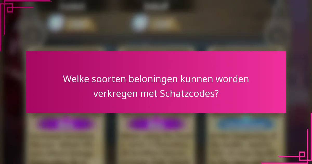 Welke soorten beloningen kunnen worden verkregen met Schatzcodes?